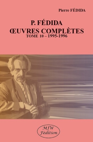 Oeuvres complètes. Vol. 10. 1995-1996