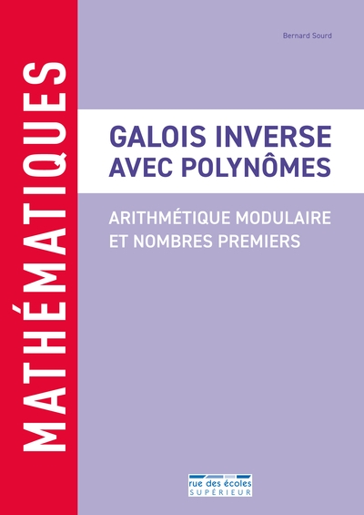 Galois inverse avec polynômes : arithmétique modulaire et nombres premiers