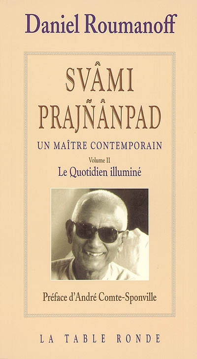 Svami Prajnanpad : un maître contemporain. Vol. 2. Le quotidien illuminé
