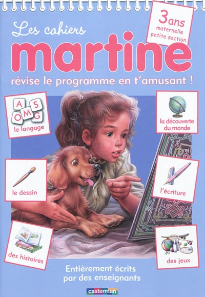 Les cahiers Martine : révise le programme en t'amusant !. 3 ans, maternelle petite section