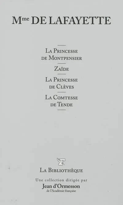 La princesse de Montpensier. Zaïde. La princesse de Clèves