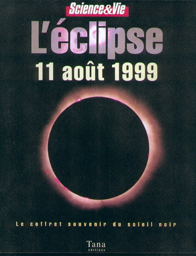 L'éclipse 11 août 1999 : le coffret souvenir du Soleil noir