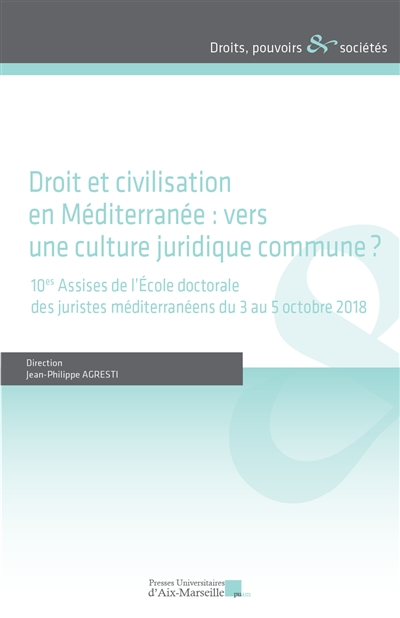 Droit et civilisation en Méditerranée : vers une culture juridique commune ?