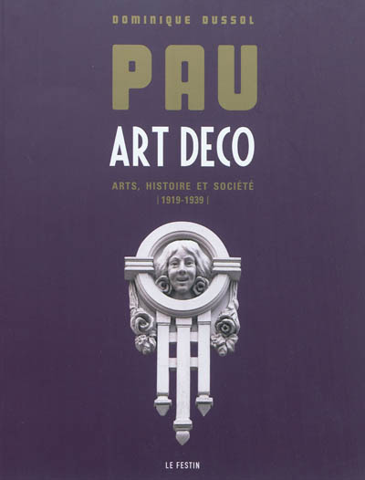Pau Art déco : arts, histoire et société : 1919-1939
