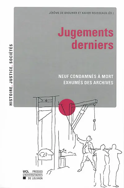 Jugements derniers : neuf condamnés à mort exhumés des archives
