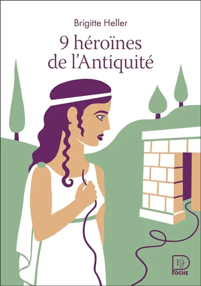 9 héroïnes de l'Antiquité