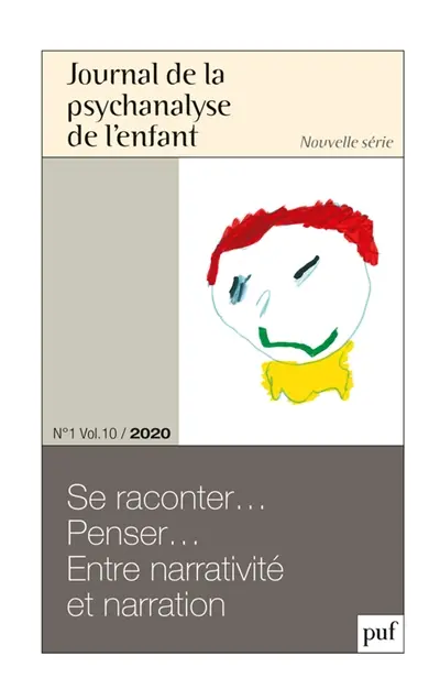 Journal de la psychanalyse de l'enfant, n° 1 (2020). Se raconter... penser... entre narrativité et narration