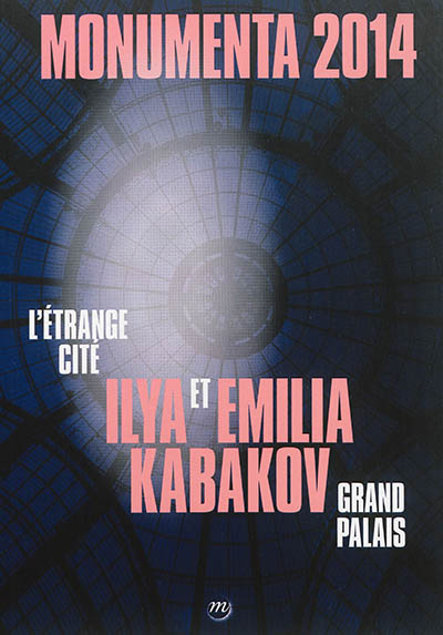 monumenta 2014 : l'étrange cité, ilya et emilia kabakov : grand palais