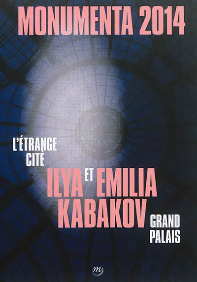 Monumenta 2014 : l'étrange cité, Ilya et Emilia Kabakov : Grand Palais