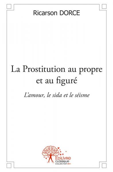 La prostitution au propre et au figuré : L'amour, le sida et le séisme
