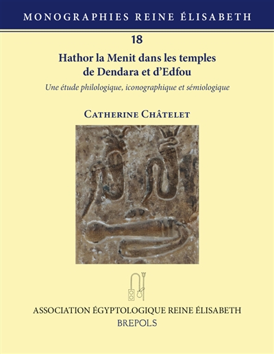 Hathor la Menit dans les temples de Dendara et d'Edfou : une étude philologique, iconographique et sémiologique