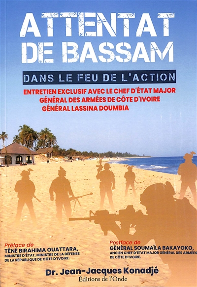 Attentat de Bassam : dans le feu de l'action : entretien exclusif avec le chef d'état-major général des armées de Côte d'Ivoire général Lassina Doumbia