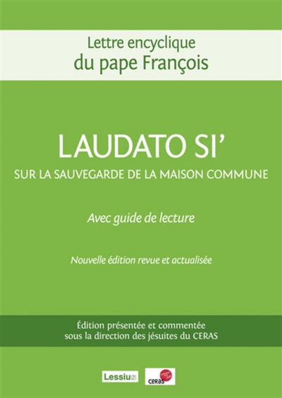 Loué sois-tu ! : lettre encyclique du pape François sur la sauvegarde de la maison commune : avec un guide de lecture. Laudato si'