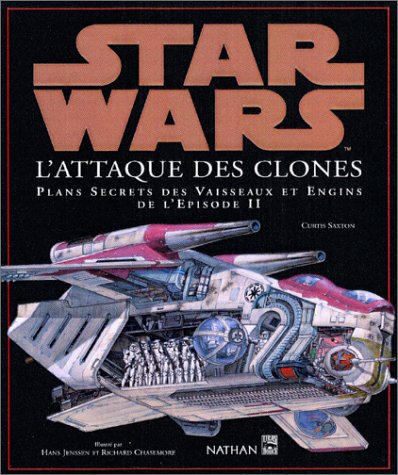 Star Wars, épisode 2 : l'attaque des clones : plans secrets des vaisseaux et engins