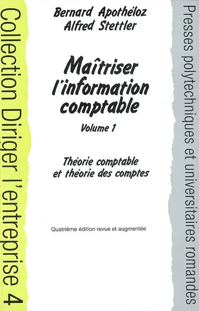 Maîtriser l'information comptable. Vol. 1. Théorie comptable et théorie des comptes