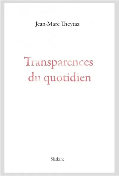 Transparences du quotidien