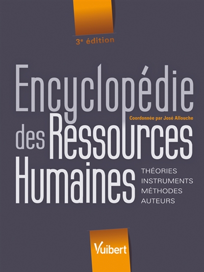 Encyclopédie des ressources humaines : théories, instruments, méthodes, auteurs