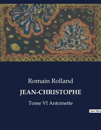 JEAN-CHRISTOPHE : Tome VI Antoinette