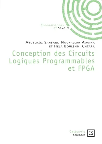 Conception des Circuits Logiques Programmables et FPGA