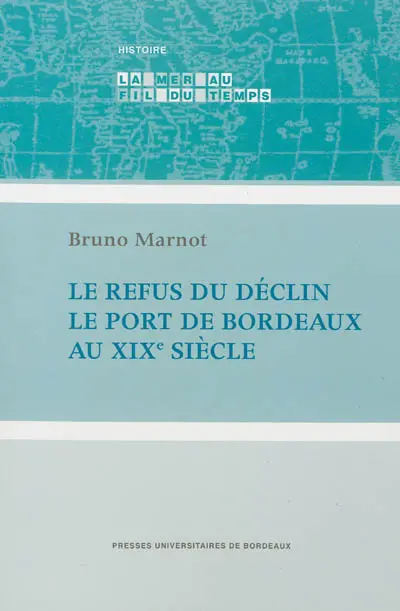 Le refus du déclin : le port de Bordeaux au XIXe siècle