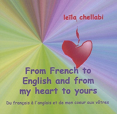 Du Francais A L Anglais Et De Mon Coeur Aux Votres From French To English And From My Heart To Yours Leila Chellabi Librairie Mollat Bordeaux