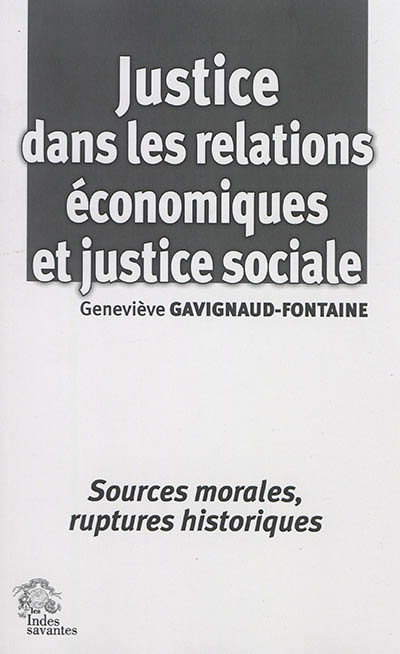 Justice dans les relations économiques et justice sociale : sources morales, ruptures historiques