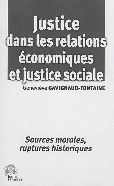 Justice dans les relations économiques et justice sociale : sources morales, ruptures historiques