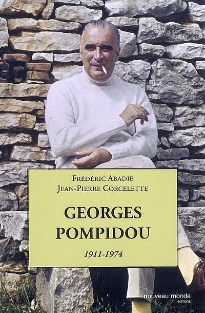 Georges Pompidou, 1911-1974 : le désir et le destin