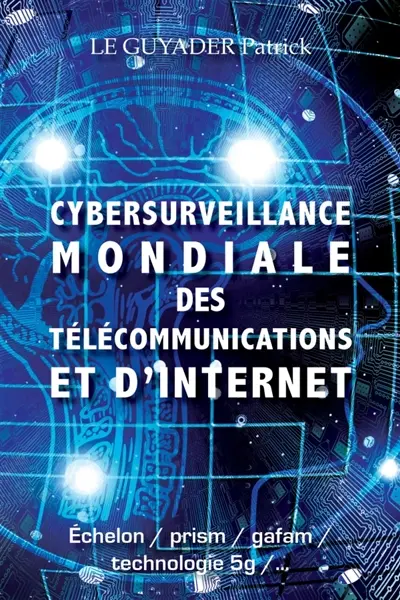 CYBERSURVEILLANCE MONDIALE DES TELECOMMUNICATIONS ET D'INTERNET