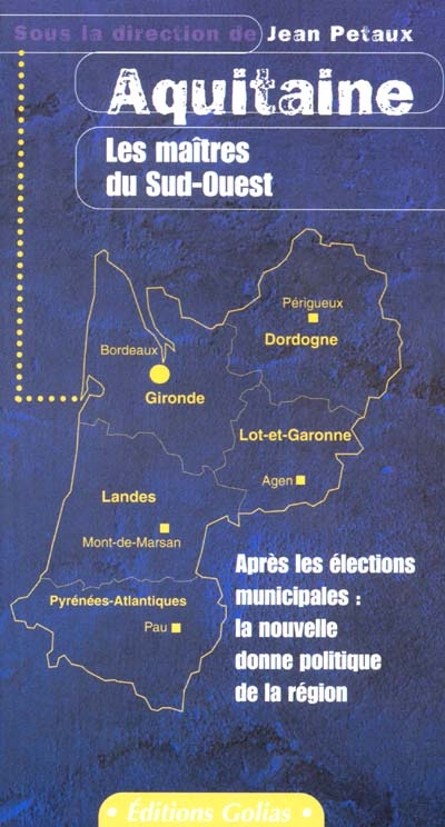 Aquitaine : les maîtres du Sud-Ouest