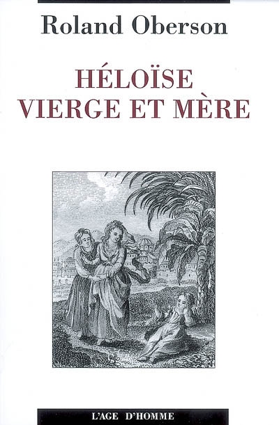 Héloïse, vierge et mère : un cas de pédophilie incestueuse au 12e siècle