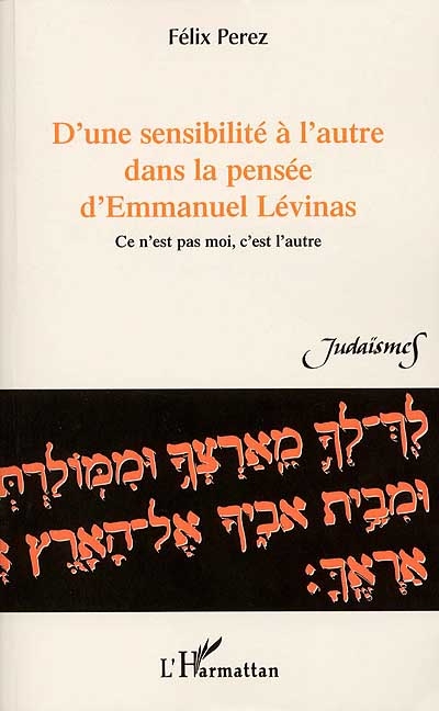 D'une sensibilité à l'autre dans le pensée d'Emmanuel Levinas : ce n'est pas moi, c'est l'autre