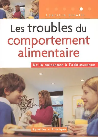 Les troubles du comportement alimentaire : de la naissance à l'adolescence