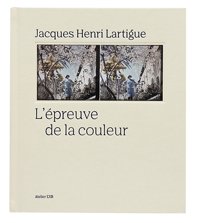 Jacques Henri Lartigue : l'épreuve de la couleur