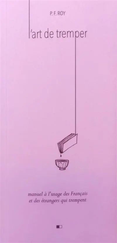 L'art de tremper : manuel à l'usage des Français et des étrangers qui trempent