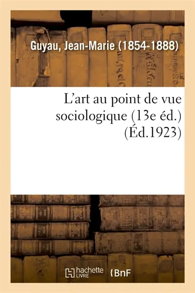 L'art au point de vue sociologique (13e éd.)