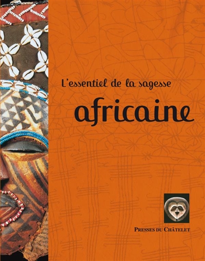 L'essentiel de la sagesse africaine