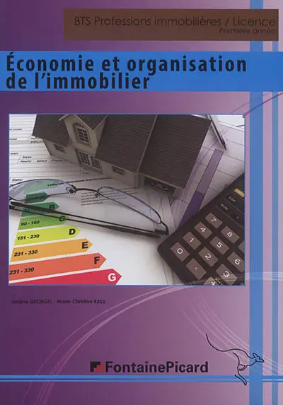 Economie et organisation de l'immobilier : BTS professions immobilières, licence, première année
