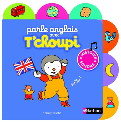 Parle anglais avec T'choupi : histoire sonore