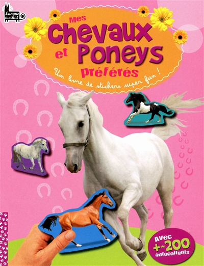 Mes chevaux et poneys préférés : un livre de stickers super fun !
