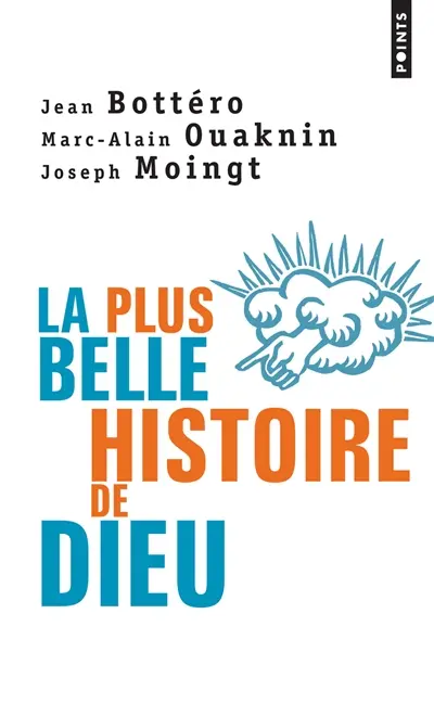 La plus belle histoire de Dieu : qui est le Dieu de la Bible ? : essai