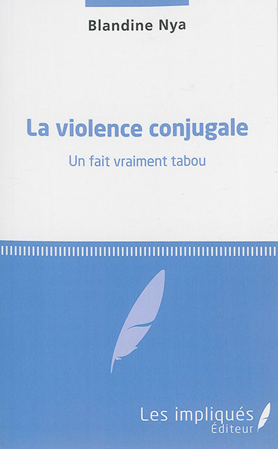 La violence conjugale : un fait vraiment tabou