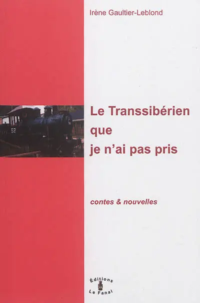 Le transsibérien que je n'ai pas pris : contes & nouvelles