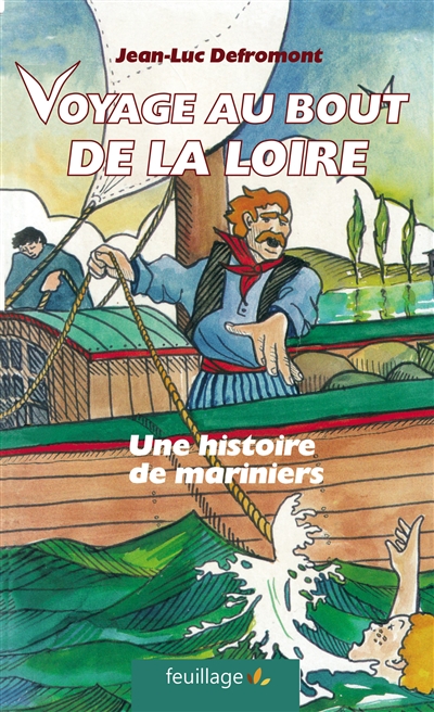 Voyage au bout de la Loire : une histoire de mariniers