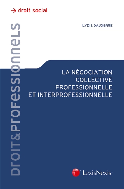 La négociation collective professionnelle et interprofessionnelle