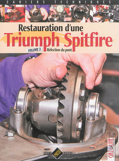 Restauration d'une Triumph Spitfire. Vol. 3. Réfection du pont