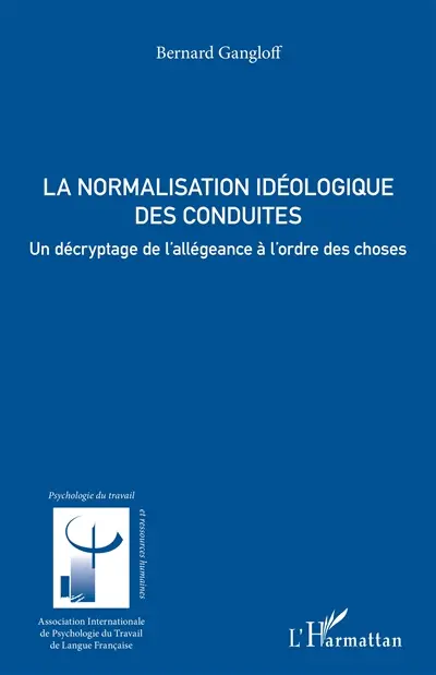 La normalisation idéologique des conduites : un décryptage de l'allégeance à l'ordre des choses