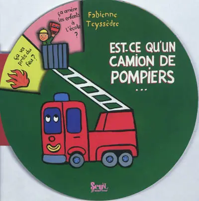 Est-ce qu'un camion de pompiers...