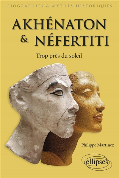 Akhénaton et Néfertiti : trop près du soleil