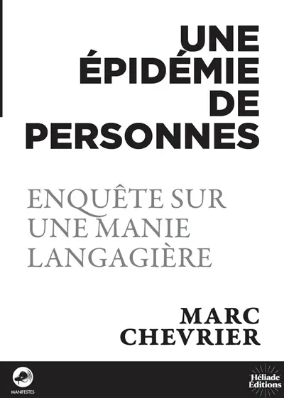Une épidémie de personnes : enquête sur une manie langagière